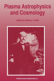Plasma Astrophysics and Cosmology: The Second IEEE International Workshop, Princeton, New Jersey, May 10-12, 1993 (Softcover Reprint of the Original 1