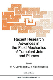 Recent Research Advances in the Fluid Mechanics of Turbulent Jets and Plumes (Softcover Reprint of the Original 1st 1994)