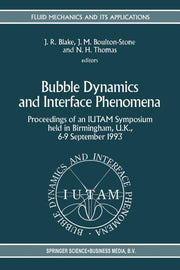 Bubble Dynamics and Interface Phenomena: Proceedings of an Iutam Symposium Held in Birmingham, U.K., 6-9 September 1993 (Softcover Reprint of the Orig