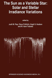 The Sun as a Variable Star: Solar and Stellar Irradiance Variations: Proceedings of the 143rd Colloquium of the International Astronomical Union Held in t