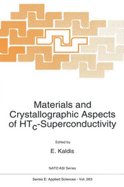 Materials and Crystallographic Aspects of Htc-Superconductivity (Softcover Reprint of the Original 1st 1994)