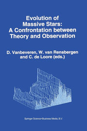Evolution of Massive Stars: A Confrontation Between Theory and Observation (Softcover Reprint of the Original 1st 1994)