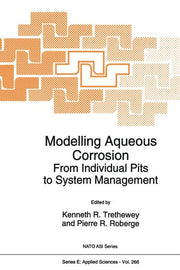 Modelling Aqueous Corrosion: From Individual Pits to System Management (Softcover Reprint of the Original 1st 1994)