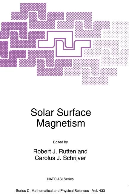 Solar Surface Magnetism (Softcover Reprint of the Original 1st 1994)