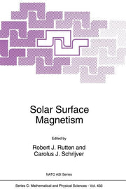 Solar Surface Magnetism (Softcover Reprint of the Original 1st 1994)