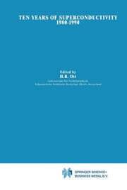 Ten Years of Superconductivity: 1980-1990 (Softcover Reprint of the Original 1st 1993)