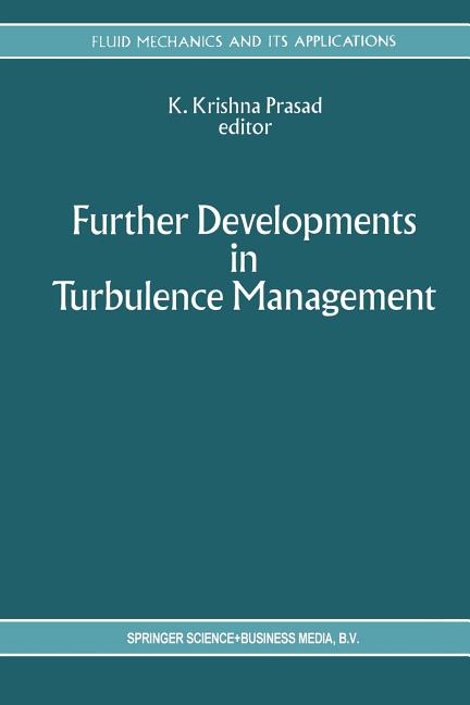 Further Developments in Turbulence Management (Softcover Reprint of the Original 1st 1993)