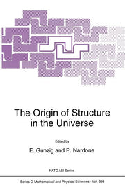The Origin of Structure in the Universe (Softcover Reprint of the Original 1st 1993)