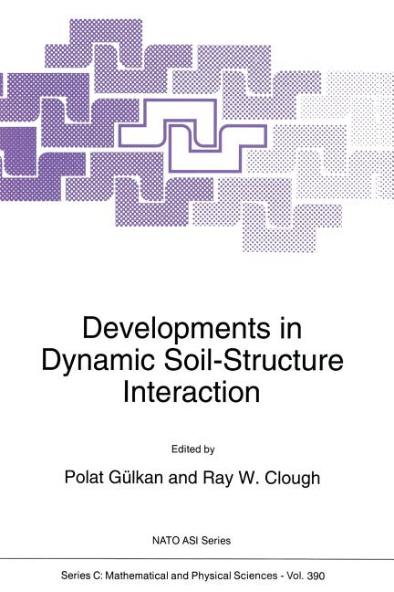 Developments in Dynamic Soil-Structure Interaction (Softcover Reprint of the Original 1st 1993)