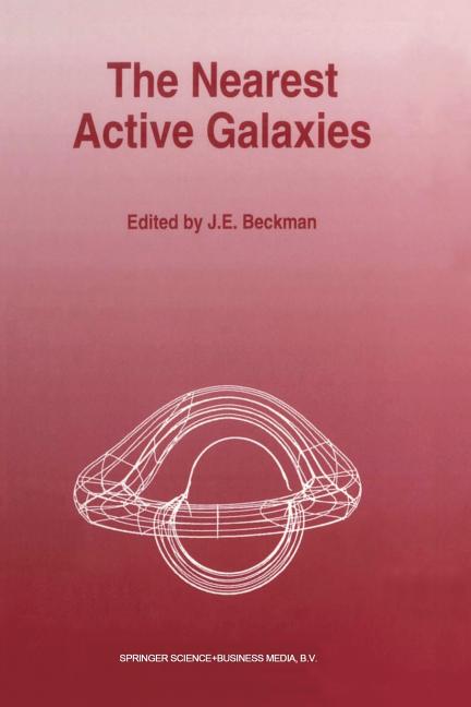 The Nearest Active Galaxies (Softcover Reprint of the Original 1st 1993)