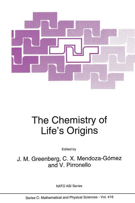 The Chemistry of Life's Origins (Softcover Reprint of the Original 1st 1993)
