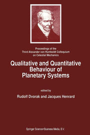 Qualitative and Quantitative Behaviour of Planetary Systems: Proceedings of the Third Alexander Von Humboldt Colloquium on Celestial Mechanics (Softco