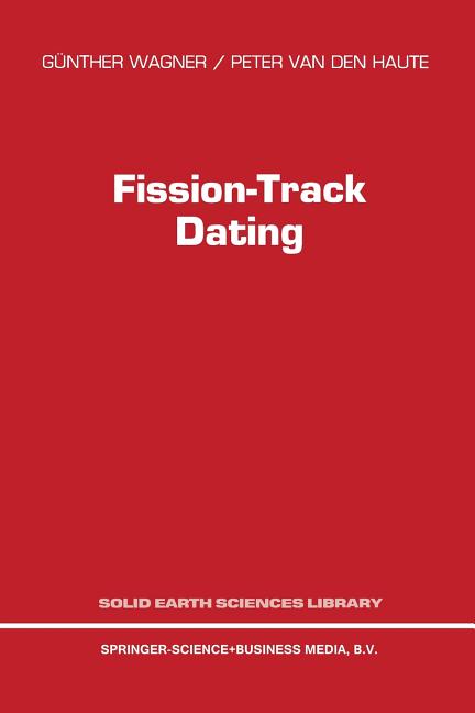 Fission-Track Dating (Softcover Reprint of the Original 1st 1992)