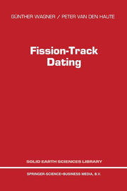 Fission-Track Dating (Softcover Reprint of the Original 1st 1992)