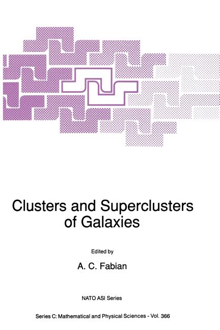 Clusters and Superclusters of Galaxies (Softcover Reprint of the Original 1st 1992)