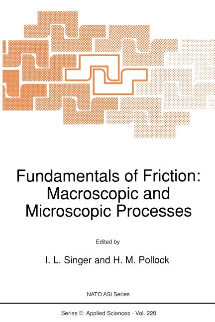 Fundamentals of Friction: Macroscopic and Microscopic Processes (Softcover Reprint of the Original 1st 1992)