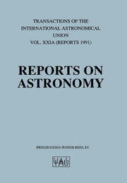 Reports on Astronomy (Softcover Reprint of the Original 1st 1991)