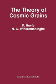 The Theory of Cosmic Grains (Softcover Reprint of the Original 1st 1991)