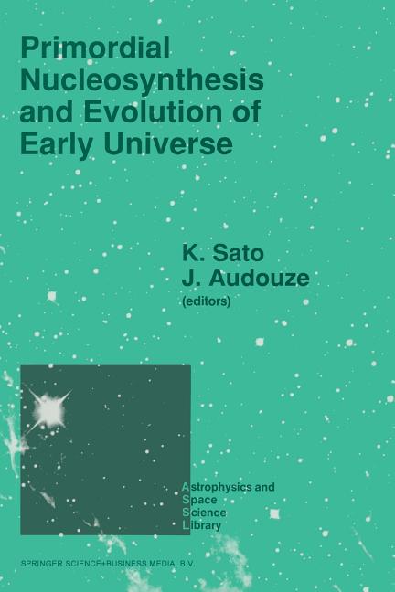 Primordial Nucleosynthesis and Evolution of Early Universe: Proceedings of the International Conference "Primordial Nucleosynthesis and Evolution of E