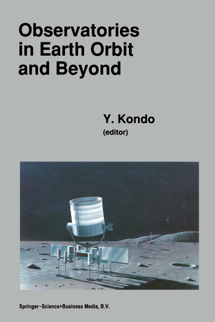 Observatories in Earth Orbit and Beyond: Proceedings of the 123rd Colloquium of the International Astronomical Union, Held in Greenbelt, Maryland, U.S