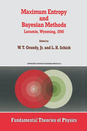 Maximum Entropy and Bayesian Methods: Laramie, Wyoming, 1990 (Softcover Reprint of the Original 1st 1991)