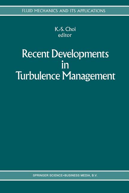 Recent Developments in Turbulence Management (Softcover Reprint of the Original 1st 1991)