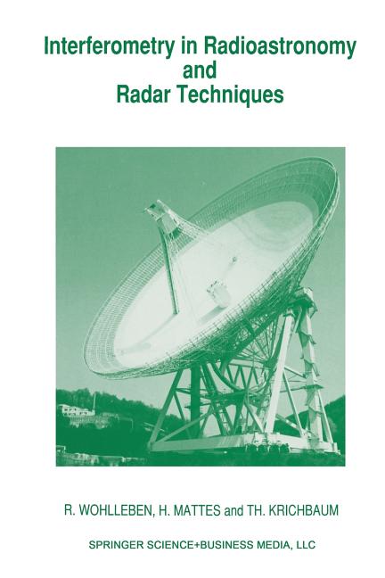 Interferometry in Radioastronomy and Radar Techniques (Softcover Reprint of the Original 1st 1991)