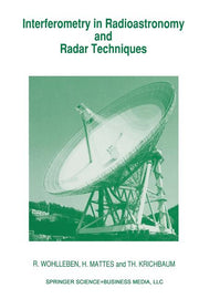 Interferometry in Radioastronomy and Radar Techniques (Softcover Reprint of the Original 1st 1991)