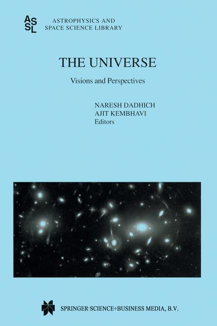 The Universe: Visions and Perspectives (Softcover Reprint of the Original 1st 2000)