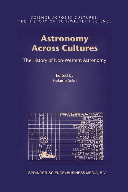 Astronomy Across Cultures: The History of Non-Western Astronomy (2000)