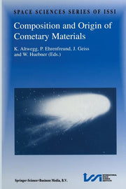 Composition and Origin of Cometary Materials: Proceedings of an Issi Workshop, 14-18 September 1998, Bern, Switzerland (1999)