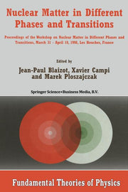 Nuclear Matter in Different Phases and Transitions: Proceedings of the Workshop Nuclear Matter in Different Phases and Transitions, March 31-April 10,