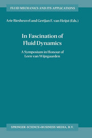 In Fascination of Fluid Dynamics: A Symposium in Honour of Leen Van Wijngaarden (Softcover Reprint of the Original 1st 1998)