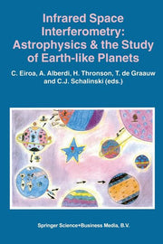 Infrared Space Interferometry: Astrophysics & the Study of Earth-Like Planets: Proceedings of a Workshop Held in Toledo, Spain, March 11-14, 1996 (Sof