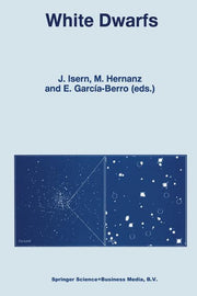 White Dwarfs: Proceedings of the 10th European Workshop on White Dwarfs, Held in Blanes, Spain, 17-21 June 1996 (Softcover Reprint of the Original 1st