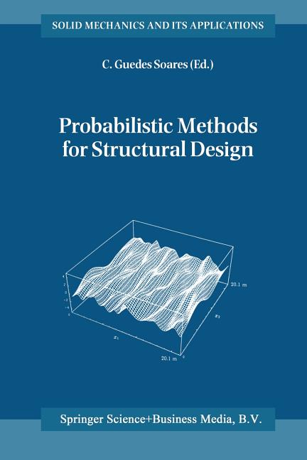 Probabilistic Methods for Structural Design (Softcover Reprint of the Original 1st 1997)