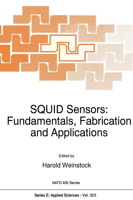 Squid Sensors: Fundamentals, Fabrication and Applications (1996)