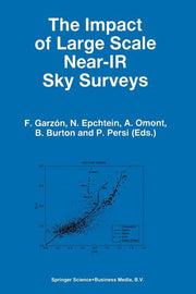 The Impact of Large Scale Near-IR Sky Surveys: Proceedings of a Workshop Held at Puerto de la Cruz, Tenerife(spain), 22-26 April 1996 (Softcover Reprint o