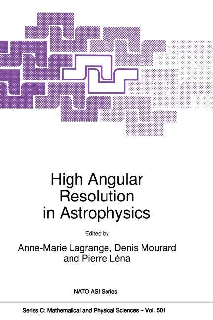 High Angular Resolution in Astrophysics (Softcover Reprint of the Original 1st 1997)