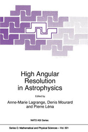 High Angular Resolution in Astrophysics (Softcover Reprint of the Original 1st 1997)