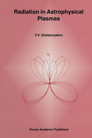 Radiation in Astrophysical Plasmas (Softcover Reprint of the Original 1st 1996)