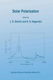 Solar Polarization: Proceedings of an International Workshop Held in St. Petersburg, Russia, 8-12 May, 1995 (Softcover Reprint of the Original 1st 199