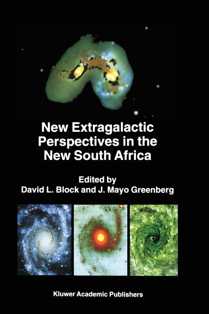 New Extragalactic Perspectives in the New South Africa: Proceedings of the International Conference on "Cold Dust and Galaxy Morphology" Held in Johan