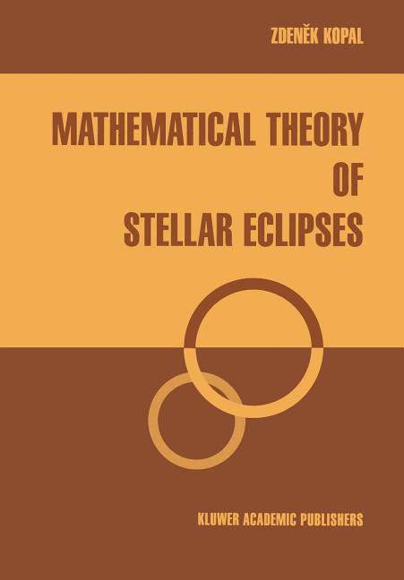 Mathematical Theory of Stellar Eclipses (Softcover Reprint of the Original 1st 1990)