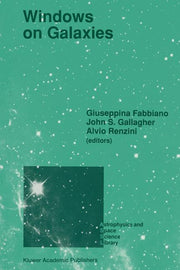 Windows on Galaxies: Proceedings of the Sixth Workshop of the Advanced School of Astronomy of the Ettore Majorana Centre for Scientific Culture, Erice