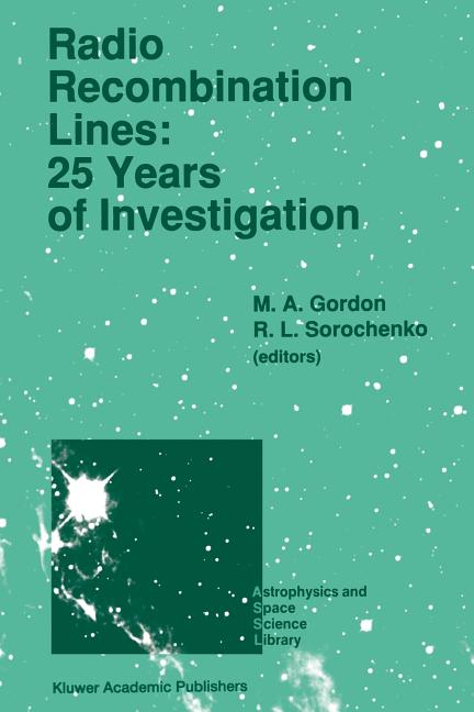 Radio Recombination Lines: 25 Years of Investigation: Proceeding of the 125th Colloquium of the International Astronomical Union, Held in Puschino, U.