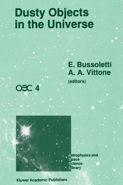 Dusty Objects in the Universe: Proceedings of the Fourth International Workshop of the Astronomical Observatory of Capodimonte (Oac 4), Held at Capri,