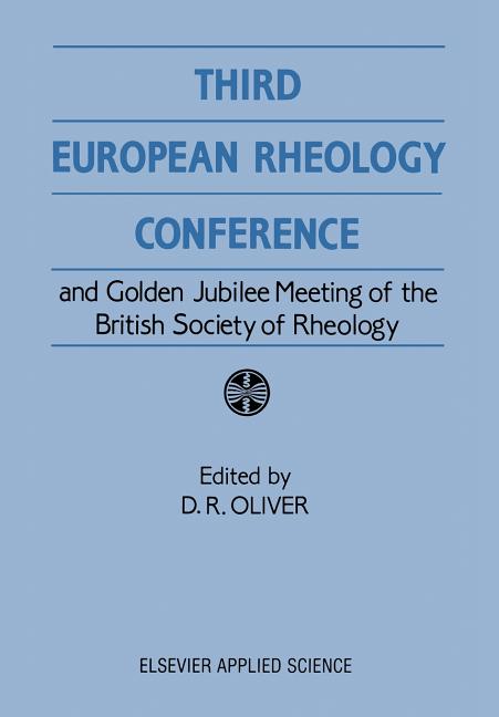 Third European Rheology Conference and Golden Jubilee Meeting of the British Society of Rheology (Softcover Reprint of the Original 1st 1990)