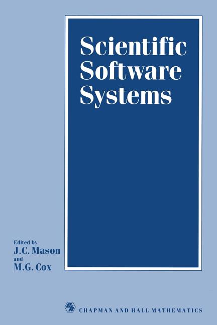 Scientific Software Systems: Based on the Proceedings of the International Symposium on Scientific Software and Systems, Held at Royal Military Colleg