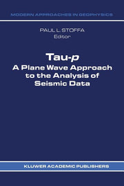 Tau-P: A Plane Wave Approach to the Analysis of Seismic Data (Softcover Reprint of the Original 1st 1989)